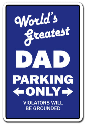 WORLD'S GREATEST DAD Parking Sign