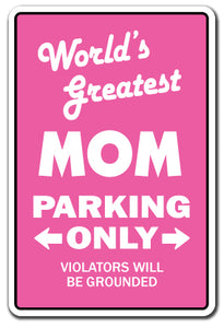 WORLD'S GREATEST MOM Parking Sign