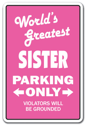 WORLD'S GREATEST SISTER Sign