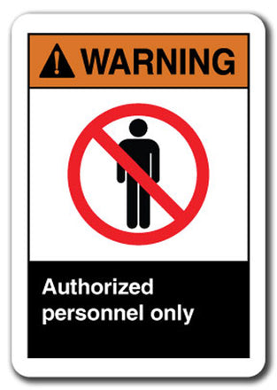 Warning Sign - Authorized Personnel Only