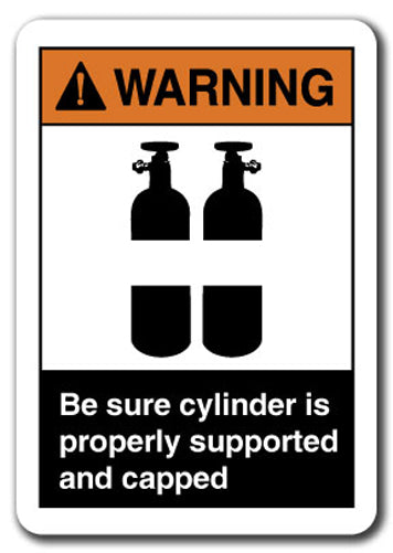 Warning Sign - Be Sure Cylinder Is Properly Supported And Capped
