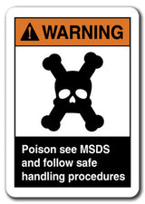 Warning Sign - Poison See MSDS And Follow Safe Handling Procedures