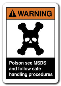 Warning Sign - Poison See MSDS And Follow Safe Handling Procedures