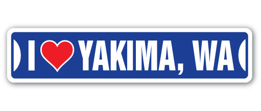 I LOVE YAKIMA, WASHINGTON Street Sign