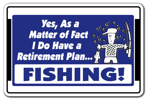 Yes I Do Have A Retirement Plan Fishing! Vinyl Decal Sticker