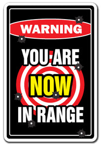 YOU ARE NOW IN RANGE Warning Sign